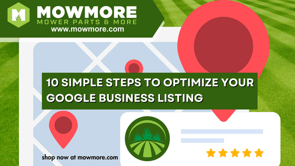 10 Simple Steps to Optimize Your Google Business Listing For Your Landscaping Business - Mow More