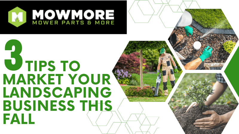 3 TIPS TO MARKET YOUR LANDSCAPING BUSINESS THIS FALL - MowMore