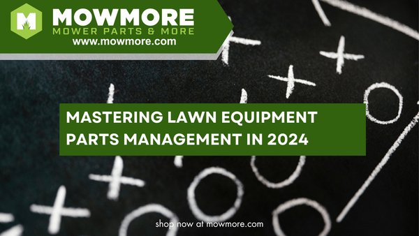 Mastering Landscape Equipment Parts Management: A Guide for Landscape Business Owners - MowMore