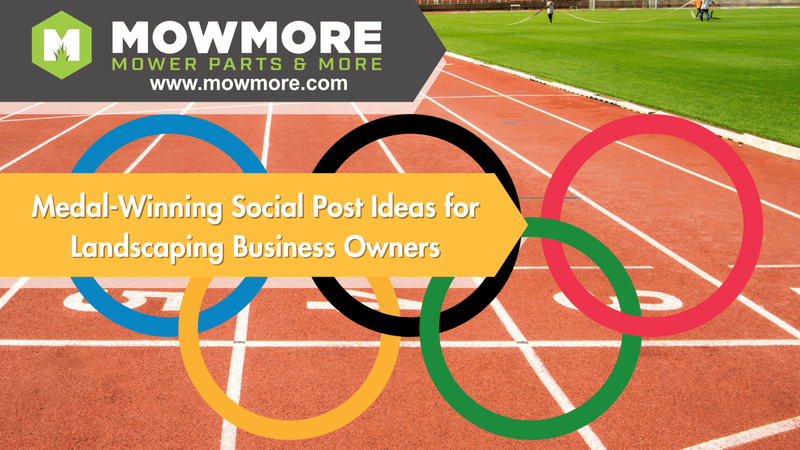 Medal-Winning Social Post Ideas for Landscaping Business Owners - MowMore