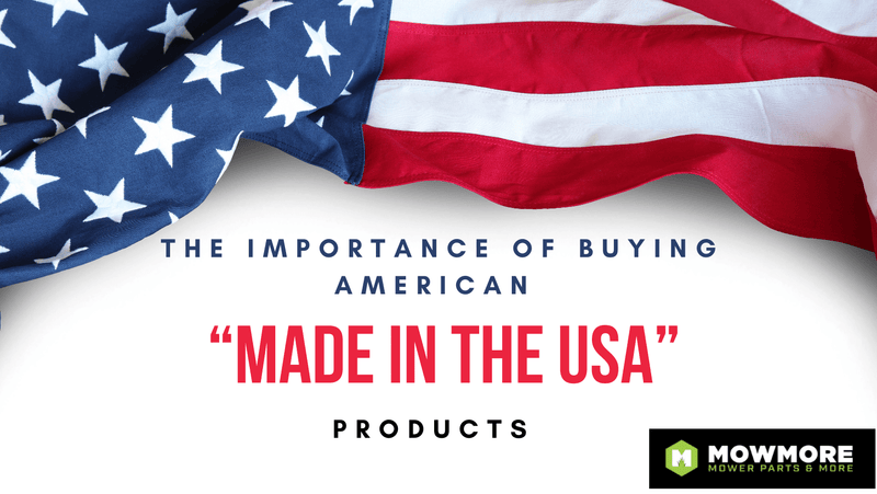 Top Five Reasons to Purchase American-Made Products - MowMore